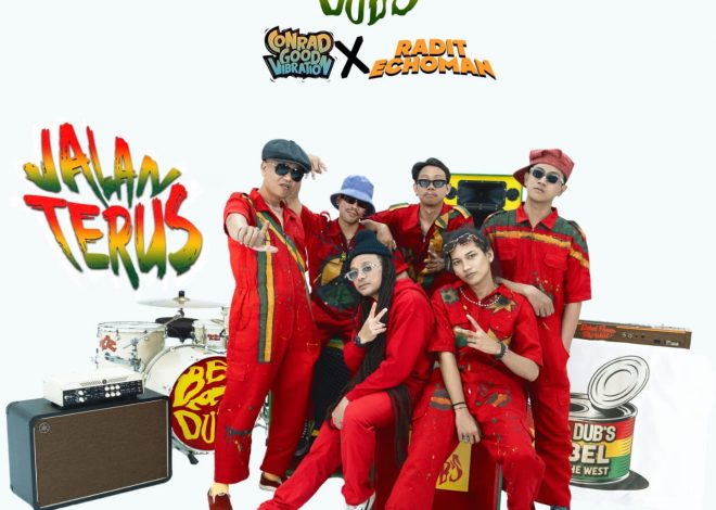 BE A DUBS X CONRAD GOOD VIBRATION X RADIT ECHOMAN RILIS SINGLE “JALAN TERUS” –  28 Januari 2026