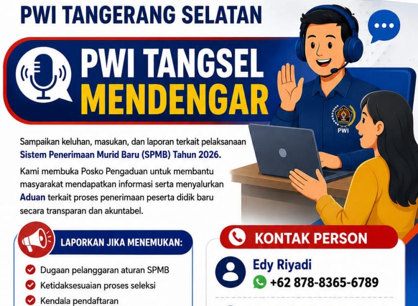 PWI KOTA TANGSEL BUKA POSKO PENGADUAN SPMB 2026, KAWAL TRANSPARANSI DAN CEGAH KECURANGAN
